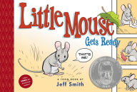 Title: Little Mouse Gets Ready: Toon Books Level 1, Author: Jeff Smith