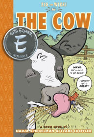 Title: Zig and Wikki in The Cow: Toon Books Level 3, Author: Nadja Spiegelman