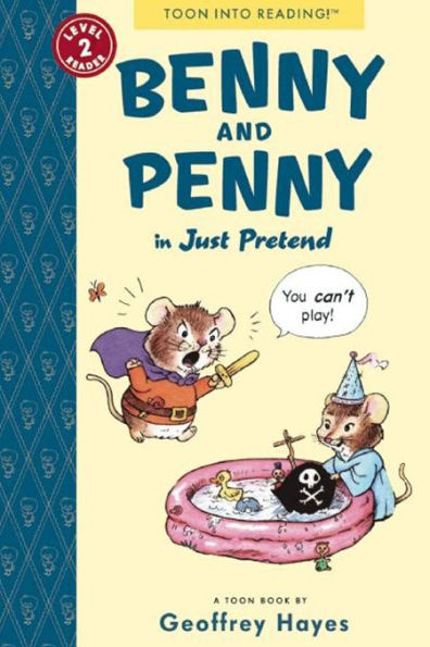 Benny and Penny Just Pretend: Toon Books Level 2