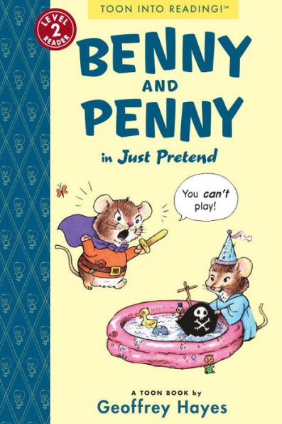 Benny and Penny Just Pretend: Toon Books Level 2