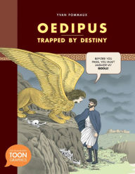 Title: Oedipus: Trapped by Destiny: A TOON Graphic, Author: Yvan Pommaux