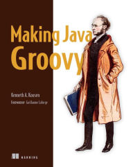 Title: Making Java Groovy, Author: Ken Kousen