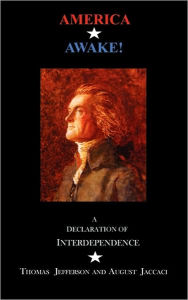 Title: America Awake: A Declaration of Interdependence, Author: Thomas Jefferson