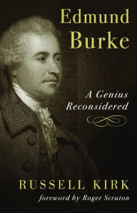 Title: Edmund Burke: A Genius Reconsidered, Author: Russell Kirk