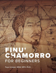Title: Finu' Chamorro for Beginners, Author: Faye Untalan MSW