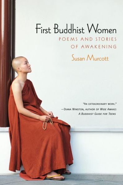 First Buddhist Women: Poems and Stories of Awakening