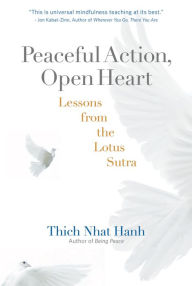Title: Peaceful Action, Open Heart: Lessons from the Lotus Sutra, Author: Thich Nhat Hanh