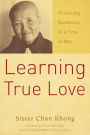 Learning True Love: Practicing Buddhism in a Time of War