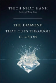 Title: The Diamond That Cuts Through Illusion / Edition 2, Author: Thich Nhat Hanh