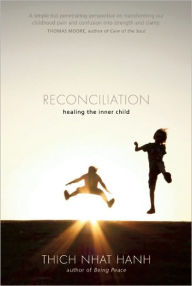 Title: Reconciliation: Healing the Inner Child, Author: Thich Nhat Hanh