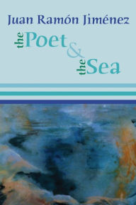 Title: The Poet and the Sea, Author: Juan Ramon Jimenez