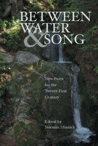 Title: Between Water and Song: New Poets for the Twenty-First Century, Author: Norman Minnick