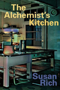 Title: The Alchemist's Kitchen, Author: Susan Rich