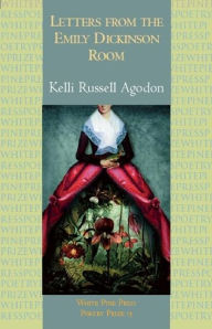 Title: Letters From the Emily Dickinson Room, Author: Kelli Russell Agodon