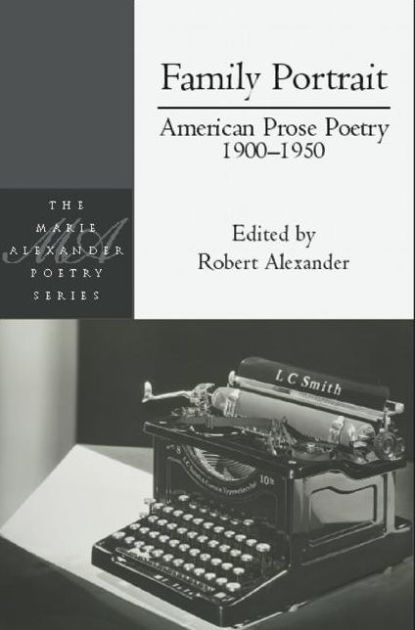 Family Portrait: American Prose Poetry 1900 - 1950 by Robert Alexander ...