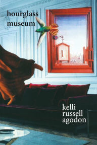 Title: Hourglass Museum, Author: Kelli Russell Agodon