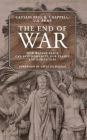 The End of War: How waging peace can save humanity, our planet and our future