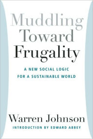 Title: Muddling Toward Frugality, Author: Warren Johnson