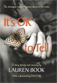 Title: It's OK to Tell: A Story of Hope and Recovery, Author: Lauren Book