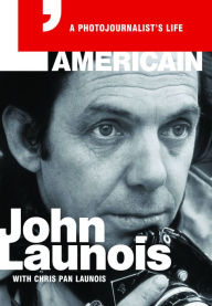 Title: L'Americain: A Photojournalist's Life, Author: John Launois