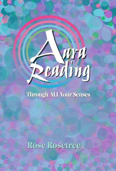 Aura Reading Through All Your Senses: Celestial Perception Made Practical