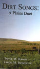 Dirt Songs: A Plains Duet
