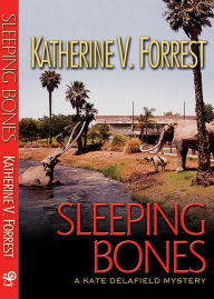 Title: Sleeping Bones, Author: Katherine V. Forrest