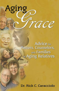 Title: Aging Grace, Author: Rick Caracciolo