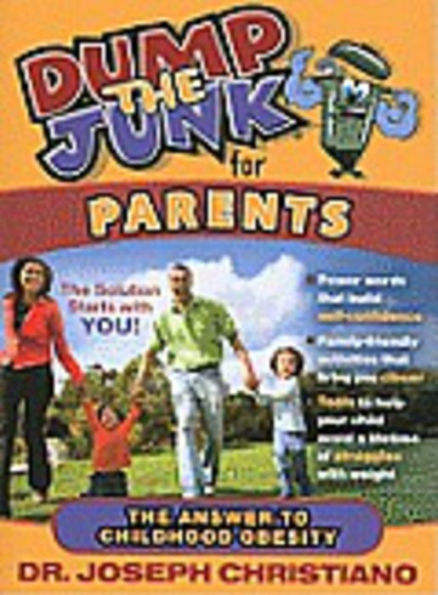 Dump The Junk for Parents: Answer to Childhood Obesity