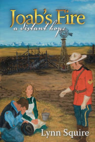 Title: Joab's Fire: A Distant Hope, Author: Lynn Squire