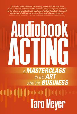 Audiobook Acting: A Masterclass in the Art and the Business