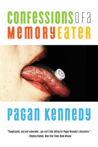 Title: Confessions of a Memory Eater, Author: Pagan Kennedy