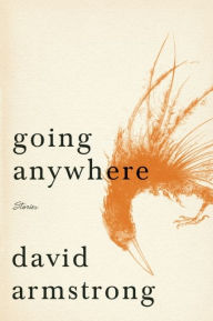 Title: Going Anywhere, Author: David Armstrong