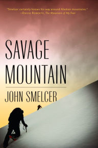 Title: Savage Mountain, Author: John Smelcer