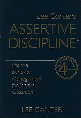 Assertive Discipline: Positive Behavior Management for Today's Classroom