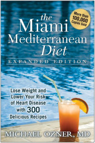 Title: The Miami Mediterranean Diet: Lose Weight and Lower Your Risk of Heart Disease, Author: Michael Ozner