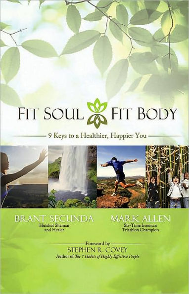 Fit Soul, Fit Body: 9 Keys to a Healthier, Happier You