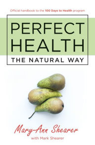 Title: Perfect Health: The Natural Way, Author: Mary-ann Shearer