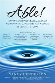 Title: Able!: How One Company's Extraordinary Workforce Changed the Way We Look at Disability Today, Author: Nancy Henderson