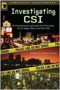 Title: Investigating CSI: Inside the Crime Labs of Las Vegas, Miami and New York, Author: Donn Cortez