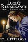 Lucia's Renaissance: A Novel of 16th-century Italy
