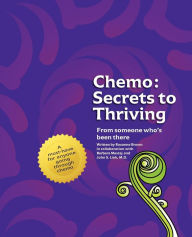 Title: Chemo: Secrets to Thriving, Author: Roxanne Brown