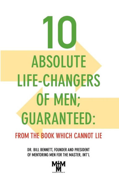 10 Absolute Life-Changers of Men; Guaranteed: From The Book Which Cannot Lie
