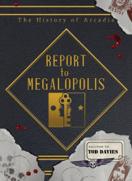 Title: Report to Megalopolis: The Post-modern Prometheus, Author: Tod Davies