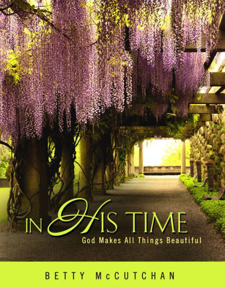 In His Time: God Makes All Things Beautiful