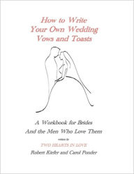 Title: How To Write Your Own Wedding Vows And Toasts, Author: Robert Kiefer