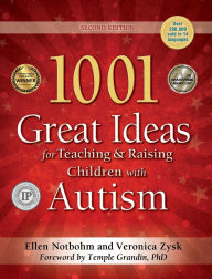 Title: 1001 Great Ideas for Teaching and Raising Children with Autism: Second Edition, Author: Veronica Zysk