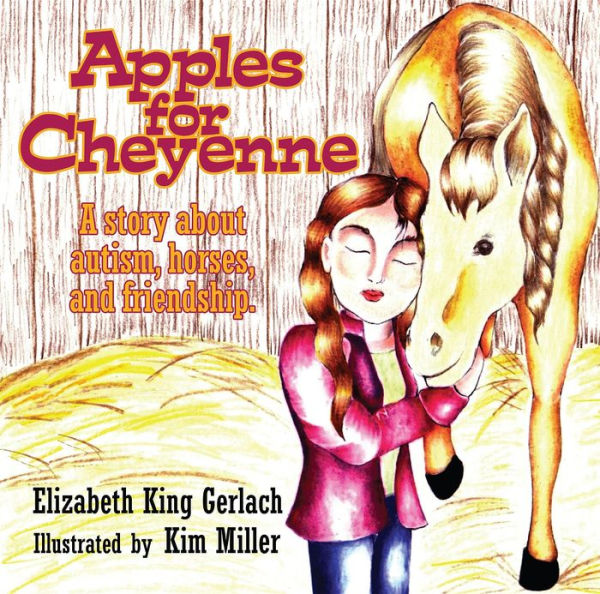 Apples for Cheyenne: A Story about Autism, Horses and Friendship