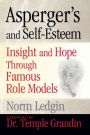 Asperger's and Self-Esteem: Insight and Hope through Famous Role Models