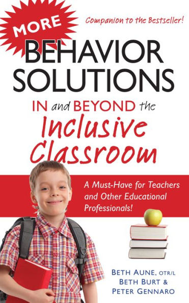 More Behavior Solutions In and Beyond the Inclusive Classroom: A Must-Have for Teachers and Other Educational Professionals!